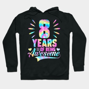 Kids 8Th Birthday Idea Tie Dye 8 Year Of Being Awesome Hoodie